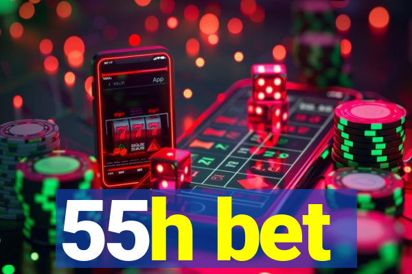 55h bet